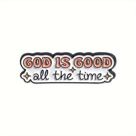 God Is Good All The Time Enamel Pin