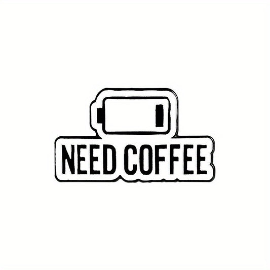 Need Coffee Battery Enamel Pin