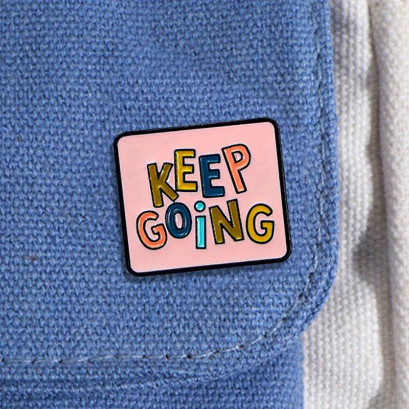 Keep Going Inspirational Enamel Pin