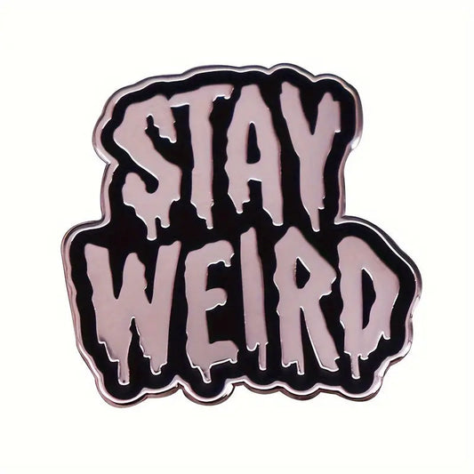 Stay Weird Enamel Pin