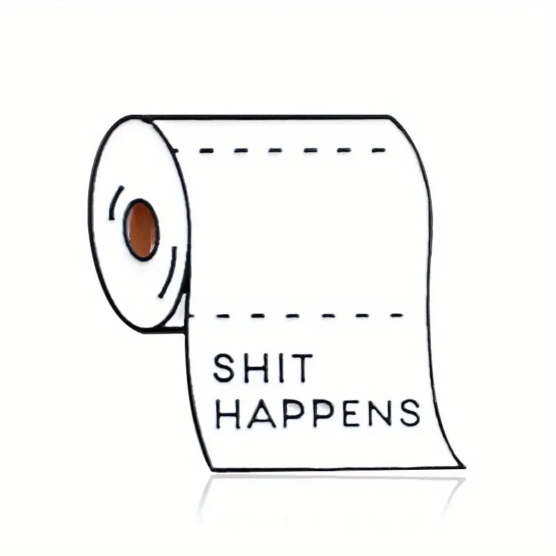Shit Happens Toilet Paper Enamel Pin