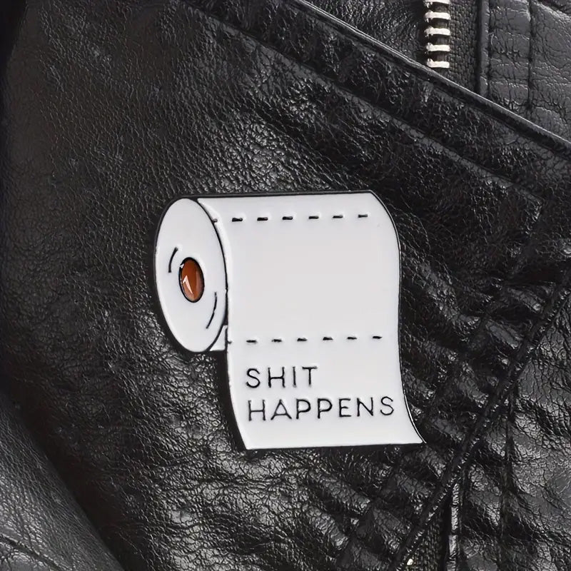 Shit Happens Toilet Paper Enamel Pin