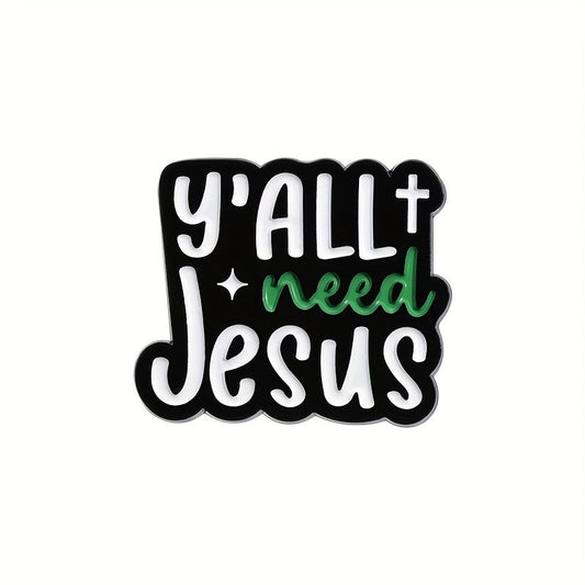 Y'all Need Jesus Enamel Pin