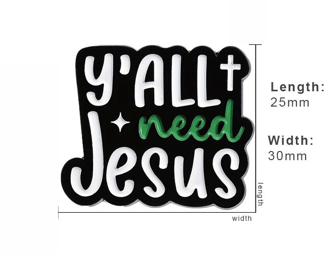 Y'all Need Jesus Enamel Pin
