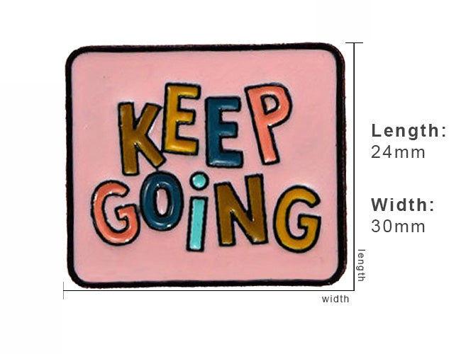 Keep Going Inspirational Enamel Pin