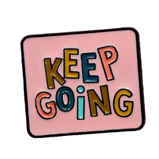 Keep Going Inspirational Enamel Pin